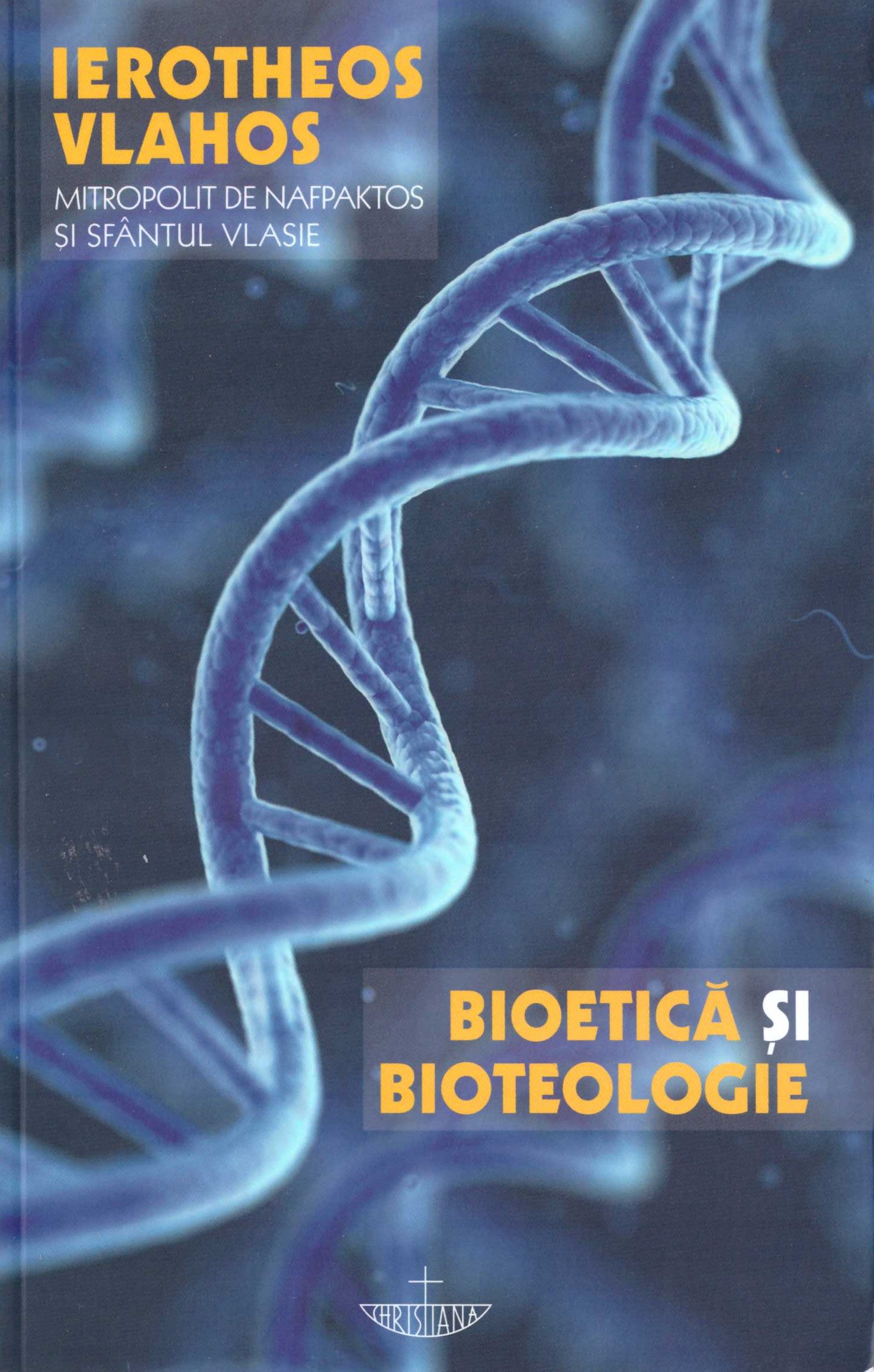 Book Review: Ierotheos Vlahos, Bioethics and Biotheology, translated by Hieromonk Teofan Munteanu, Christiana Publishing House, Bucharest, 2013, 328 p.